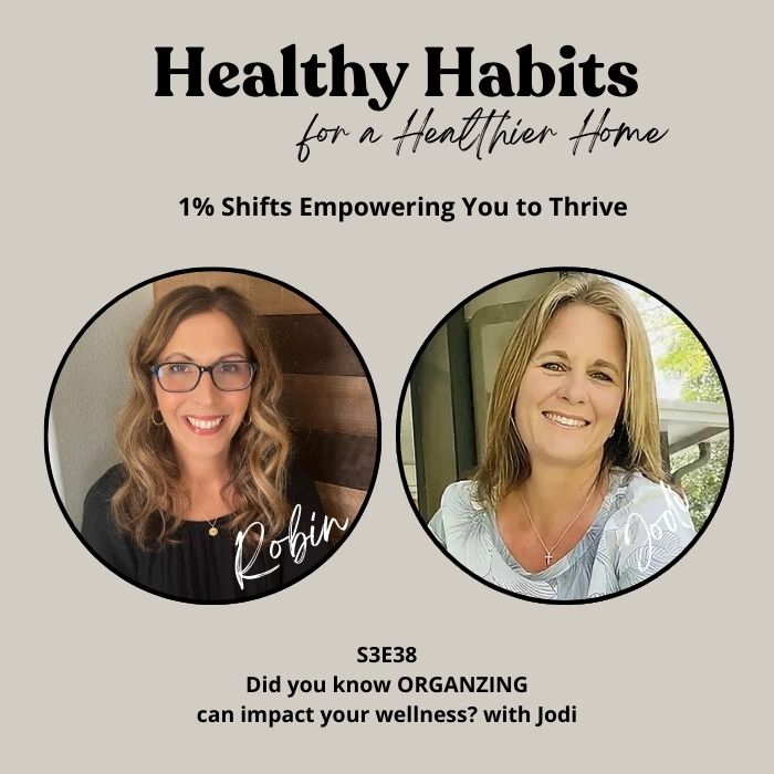 S3E38- Did you know ORGANZING can impact your wellness? with Jodi