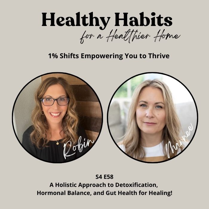S4E58 A Holistic Approach to Detoxification, Hormonal Balance, and Gut Health for Healing!