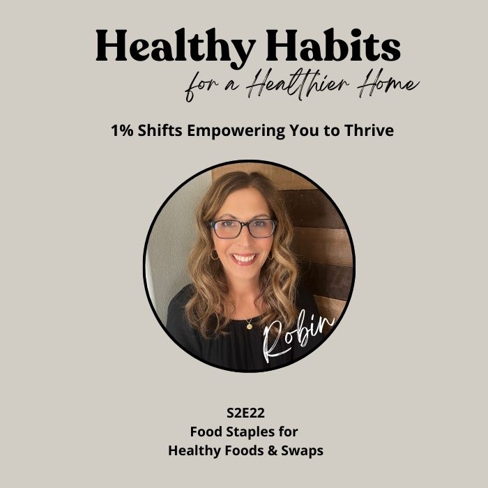 S2E22- Food Staples for Healthy Foods & Swaps