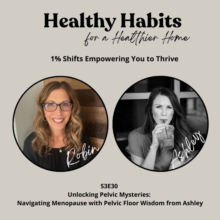S3E30 Unlocking Pelvic Mysteries: Navigating Menopause with Pelvic Floor Wisdom from Ashley